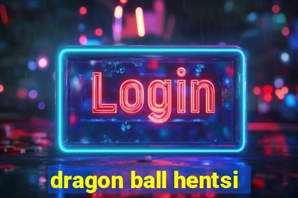 dragon ball hentsi