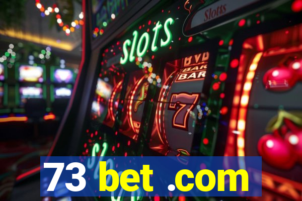 73 bet .com