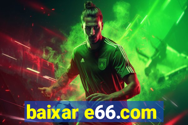 baixar e66.com