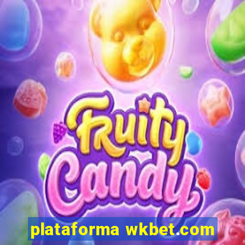 plataforma wkbet.com