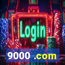 9000 .com
