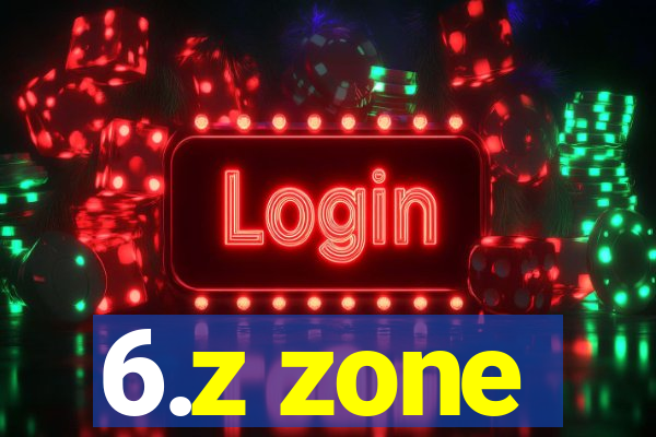 6.z zone