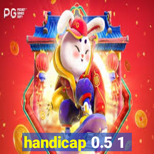 handicap 0.5 1