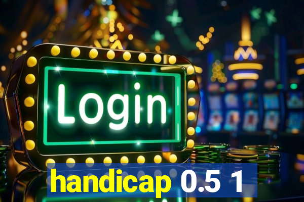 handicap 0.5 1