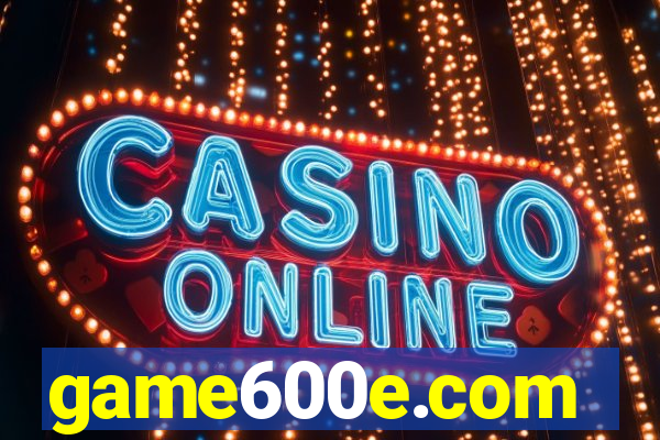 game600e.com