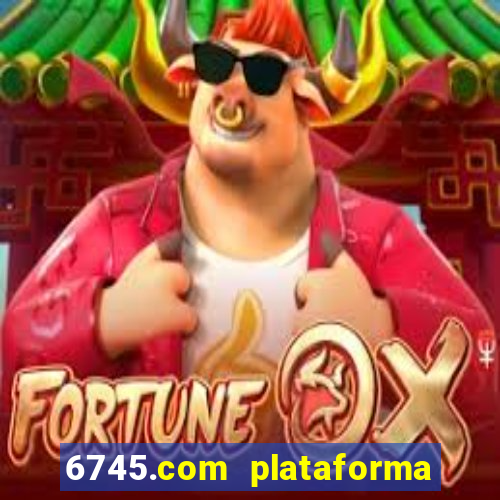 6745.com plataforma de jogos