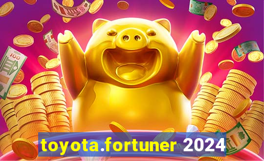 toyota.fortuner 2024