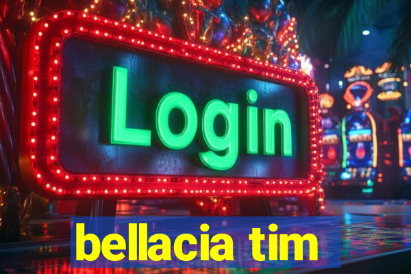 bellacia tim
