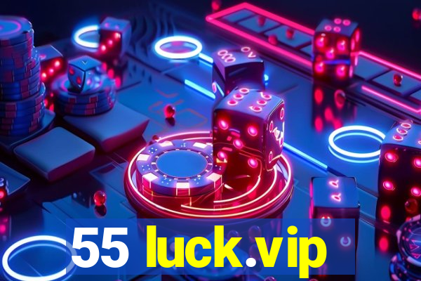 55 luck.vip