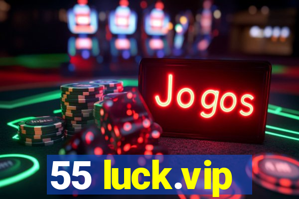 55 luck.vip