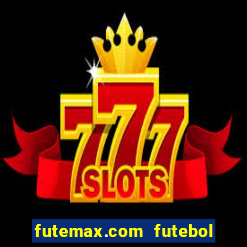 futemax.com futebol ao vivo