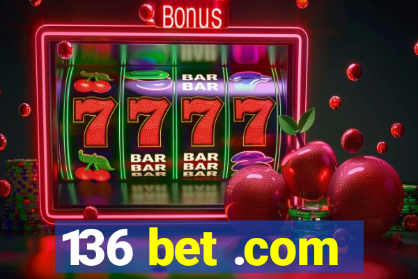 136 bet .com