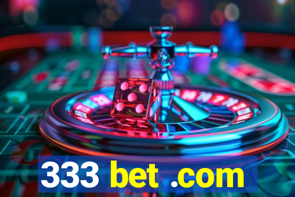 333 bet .com
