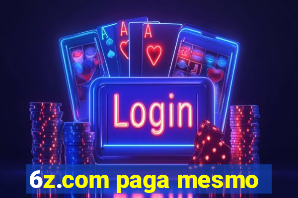 6z.com paga mesmo