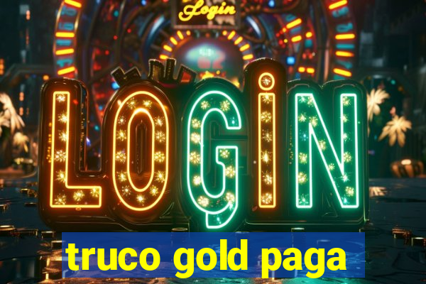 truco gold paga