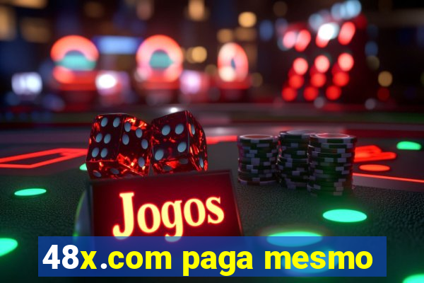 48x.com paga mesmo