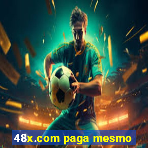 48x.com paga mesmo