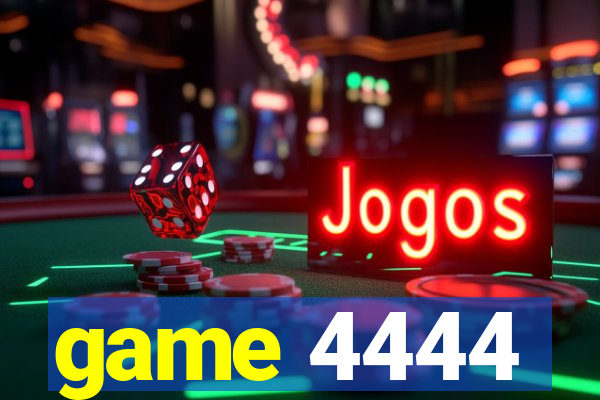 game 4444