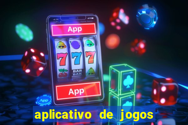 aplicativo de jogos para ganhar dinheiro grátis