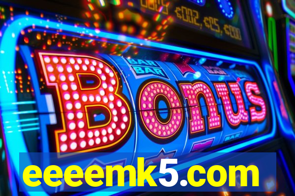eeeemk5.com