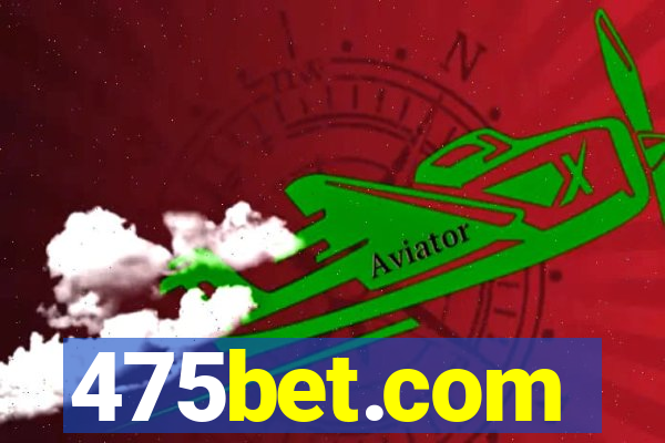 475bet.com