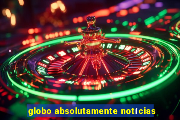 globo absolutamente notícias