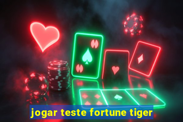 jogar teste fortune tiger