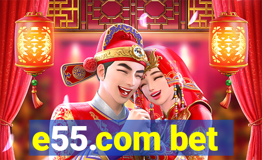 e55.com bet