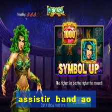 assistir band ao vivo multicanais
