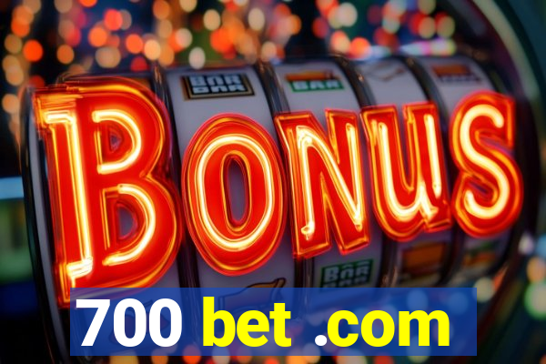 700 bet .com