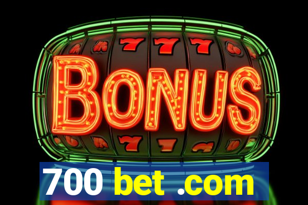 700 bet .com