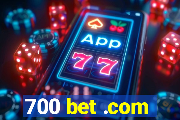 700 bet .com