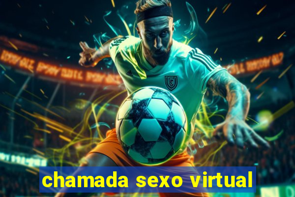 chamada sexo virtual