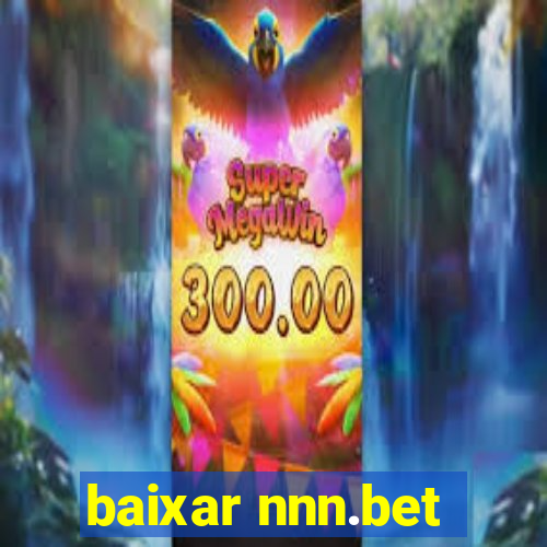 baixar nnn.bet
