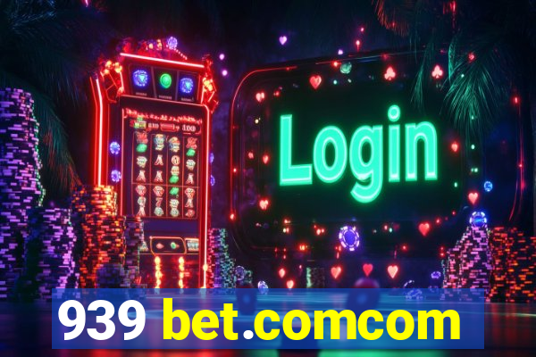 939 bet.comcom