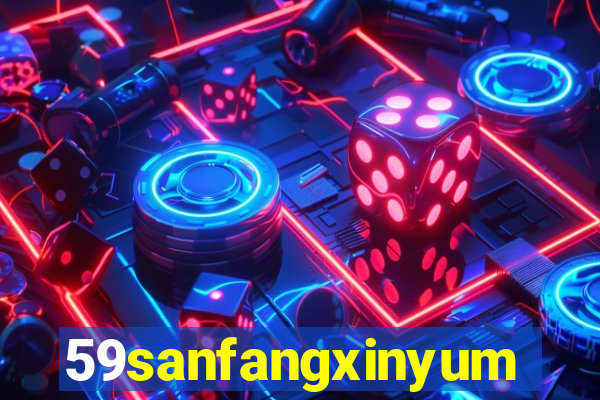 59sanfangxinyuming.com