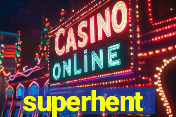 superhent
