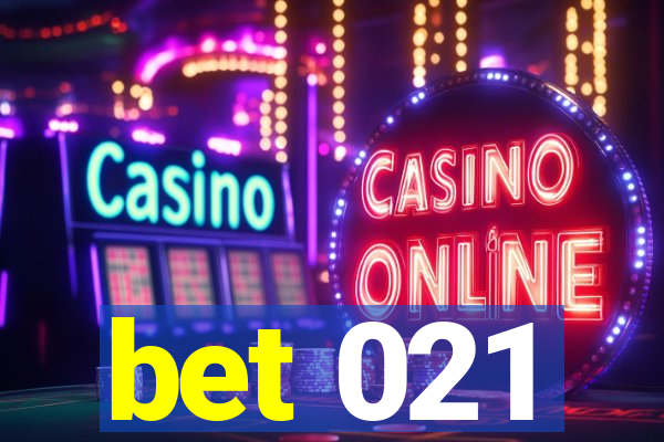 bet 021