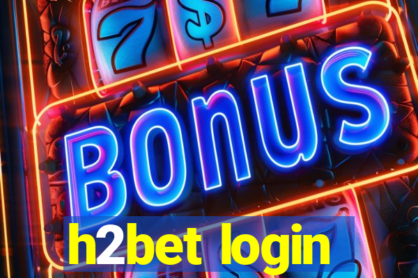 h2bet login