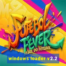 windows loader v2.2