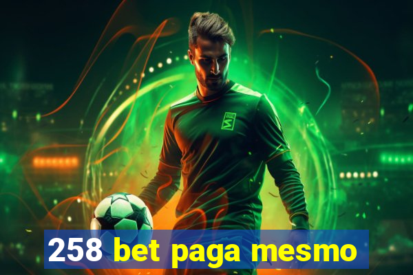 258 bet paga mesmo