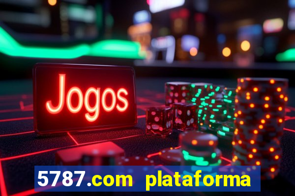5787.com plataforma de jogos
