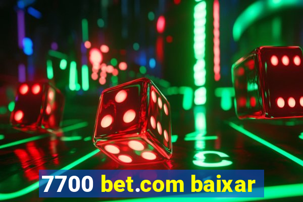 7700 bet.com baixar
