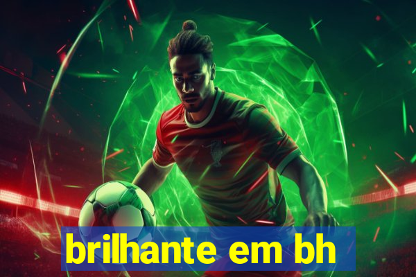 brilhante em bh