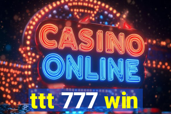 ttt 777 win