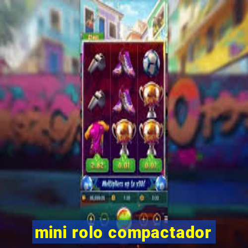 mini rolo compactador