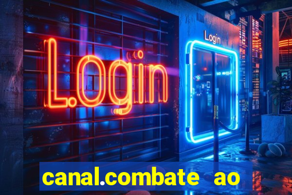 canal.combate ao vivo multicanais