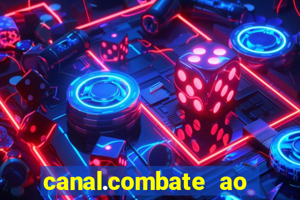 canal.combate ao vivo multicanais