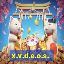 x.v.d.e.o.s.