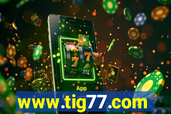 www.tig77.com